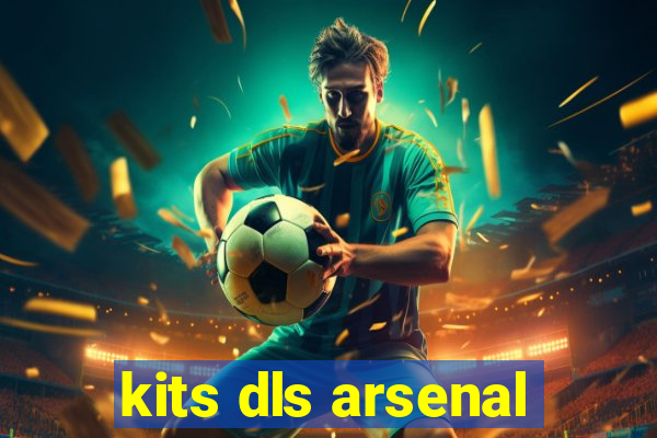 kits dls arsenal